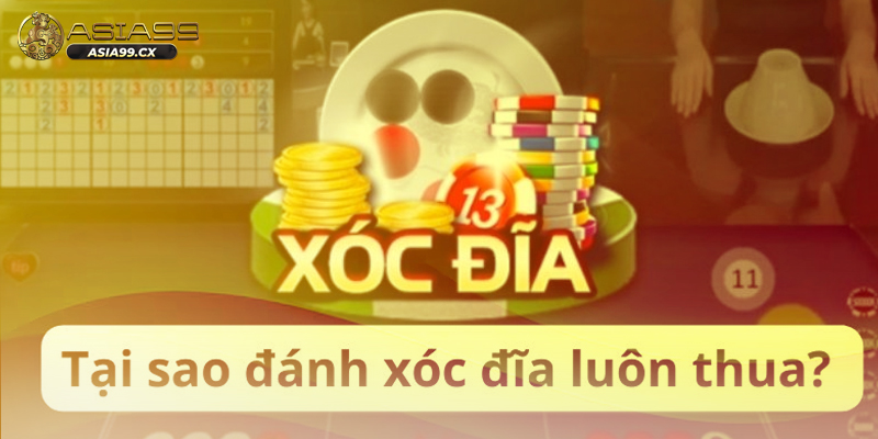 Tại sao chơi xóc đĩa online toàn thua và cách lựa chọn nền tảng