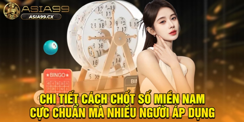 Chi tiết cách chốt số miền Nam cực chuẩn mà nhiều người áp dụng