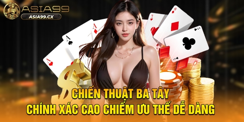 Chiến thuật ba tây chính xác cao chiếm ưu thế dễ dàng