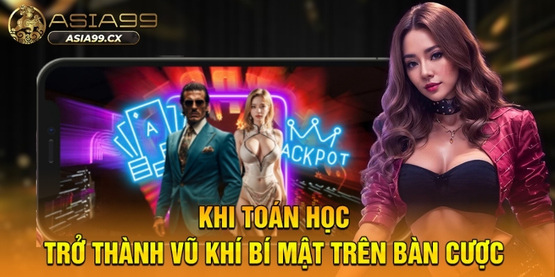 Khi toán học trở thành vũ khí bí mật trên bàn cược