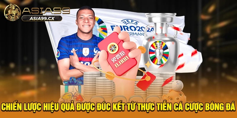 Chiến lược hiệu quả được đúc kết từ thực tiễn cá cược bóng đá