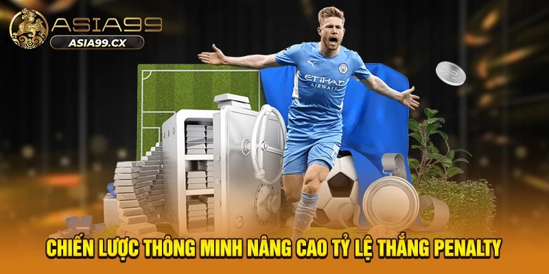 Chiến lược thông minh nâng cao tỷ lệ thắng penalty