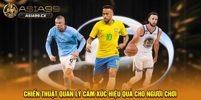 Chiến thuật quản lý cảm xúc hiệu quả cho người chơi