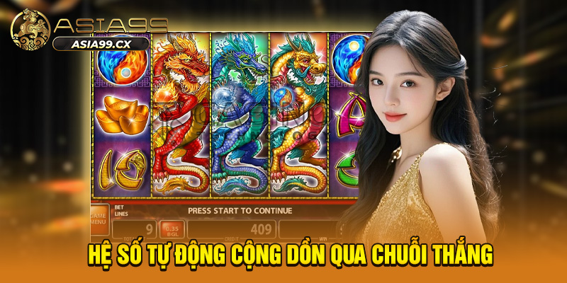 Hệ số tự động cộng dồn qua chuỗi thắng