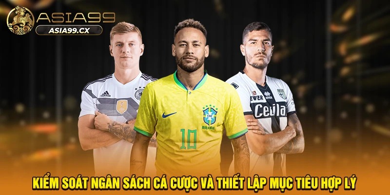 Kiểm soát ngân sách cá cược và thiết lập mục tiêu hợp lý