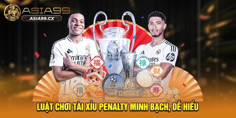 Luật chơi tài xỉu penalty minh bạch, dễ hiểu