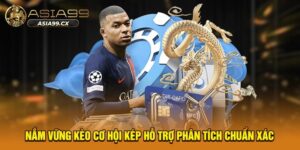 Nắm vững kèo cơ hội kép hỗ trợ phân tích chuẩn xác