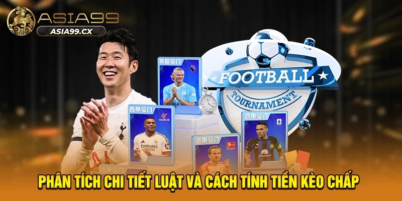 Phân tích chi tiết luật và cách tính tiền kèo chấp