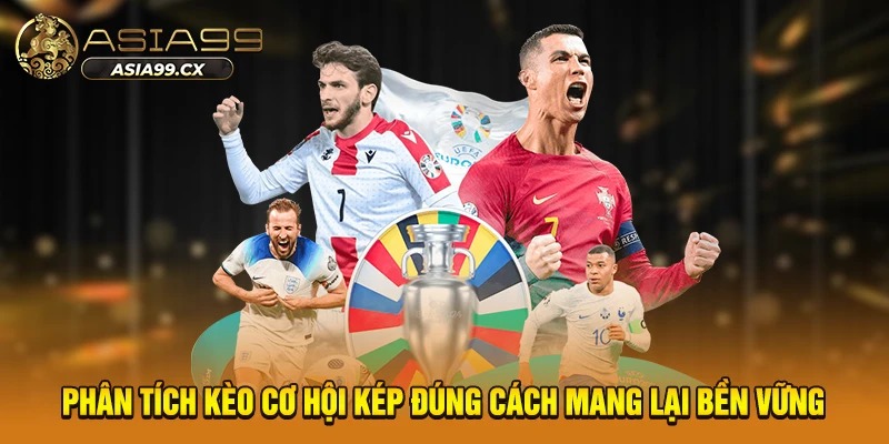 Phân tích kèo cơ hội kép đúng cách mang lại bền vững
