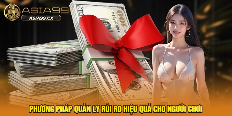 Phương pháp quản lý rủi ro hiệu quả cho người chơi