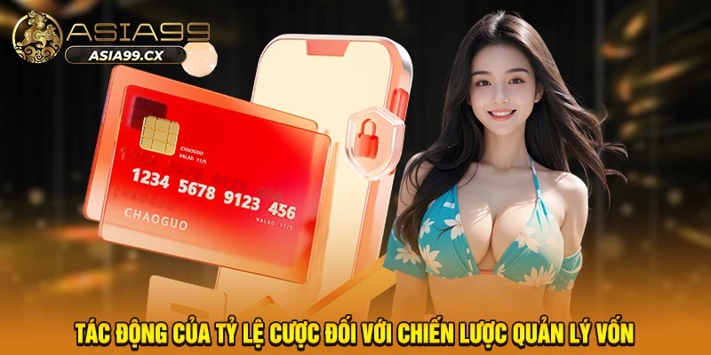 Tác động của tỷ lệ cược đối với chiến lược quản lý vốn