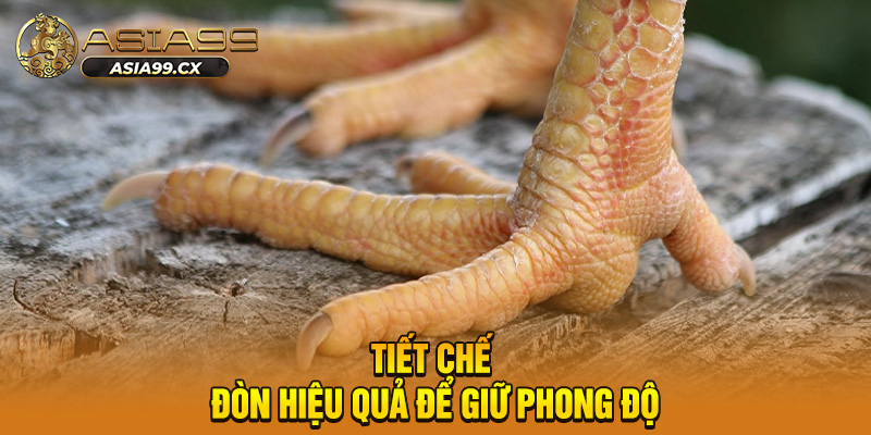 Tiết chế đòn hiệu quả để giữ phong độ