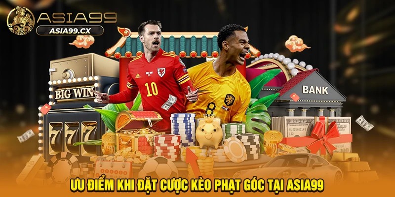 Ưu điểm khi đặt cược kèo phạt góc tại Asia99