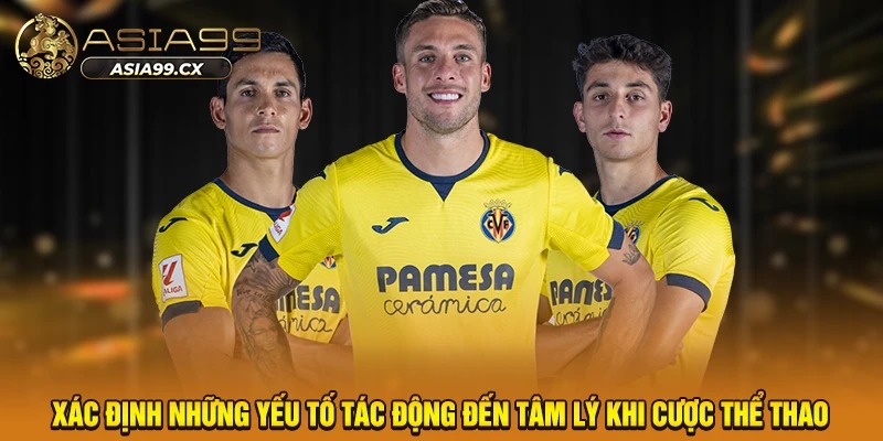 Xác định những yếu tố tác động đến tâm lý khi cược thể thao